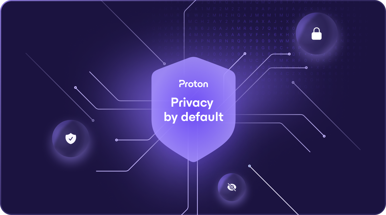 A shield covered by the text "Proton, Privacy by default"